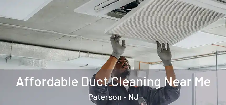 Affordable Duct Cleaning Near Me Paterson - NJ