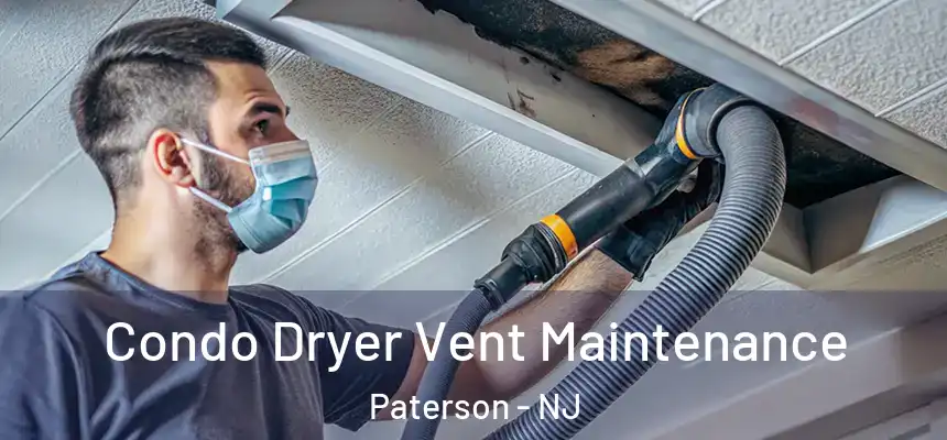 Condo Dryer Vent Maintenance Paterson - NJ