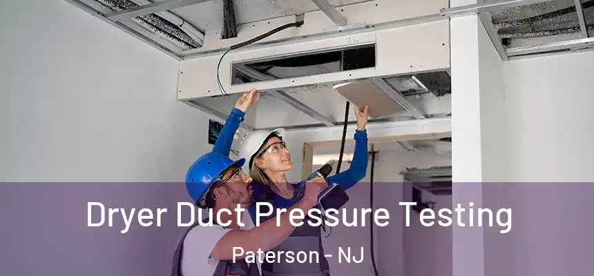 Dryer Duct Pressure Testing Paterson - NJ