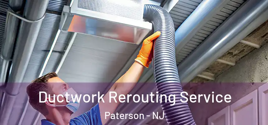  Ductwork Rerouting Service Paterson - NJ
