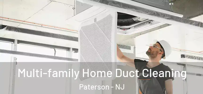 Multi-family Home Duct Cleaning Paterson - NJ
