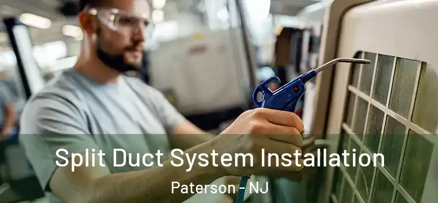  Split Duct System Installation Paterson - NJ