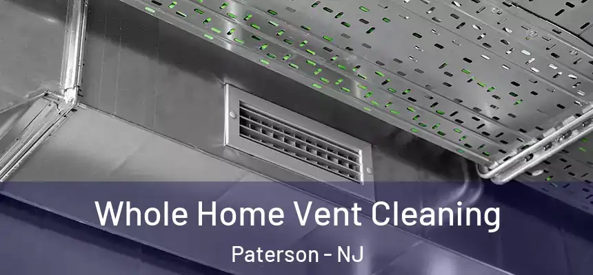 Whole Home Vent Cleaning Paterson - NJ