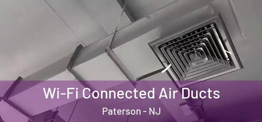  Wi-Fi Connected Air Ducts Paterson - NJ